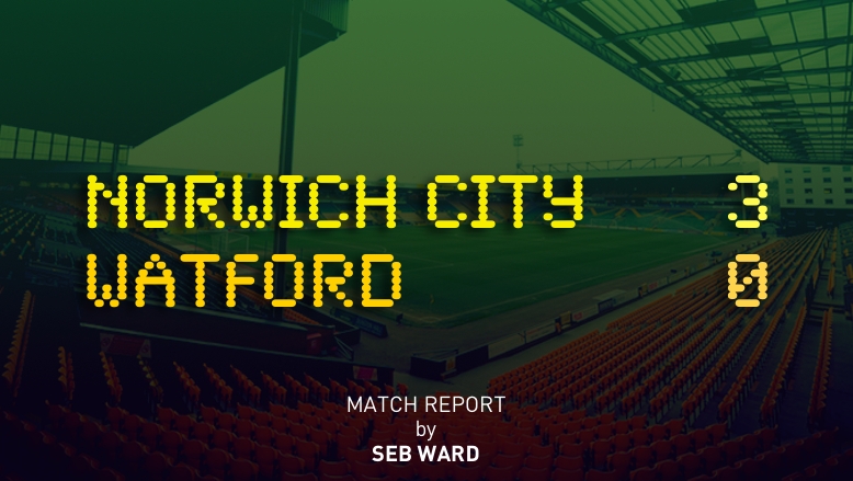 Norwich City 3 – 0 Watford